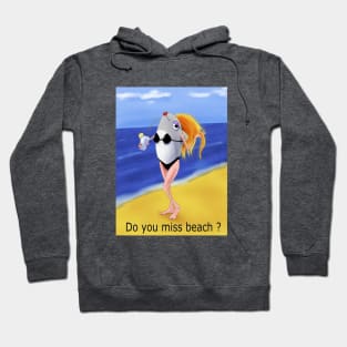 Do you miss beach ? Hoodie